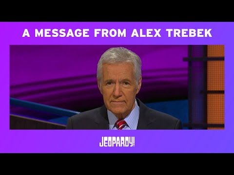 A Message From Alex Trebek | JEOPARDY!