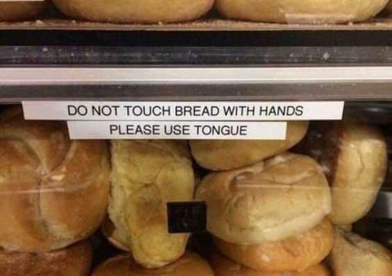 do not touch bread with hands please use tongue