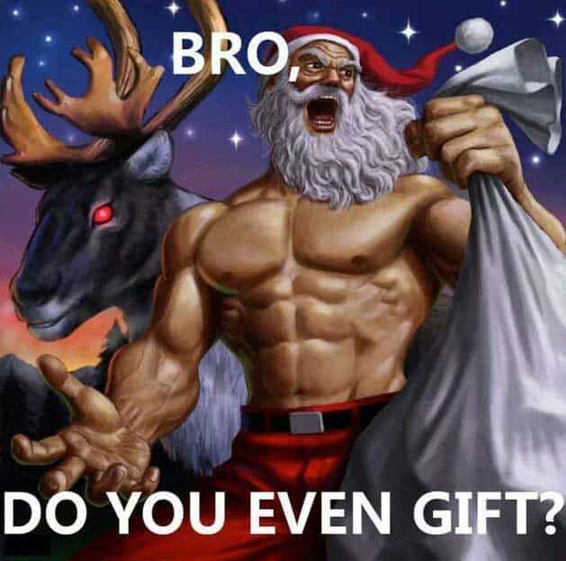 bro-do-you-even-gift