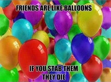 friends are like ballons