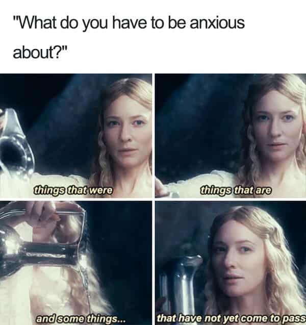 what do you have to be anxious about anxiety meme