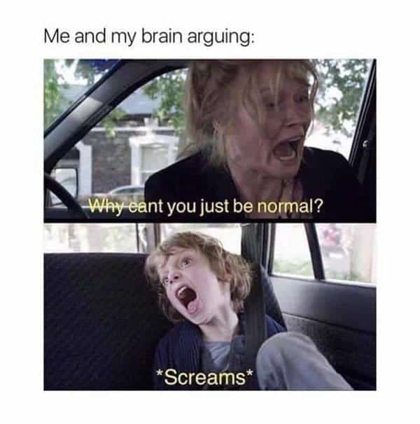 me and my brain arguing anxiety meme