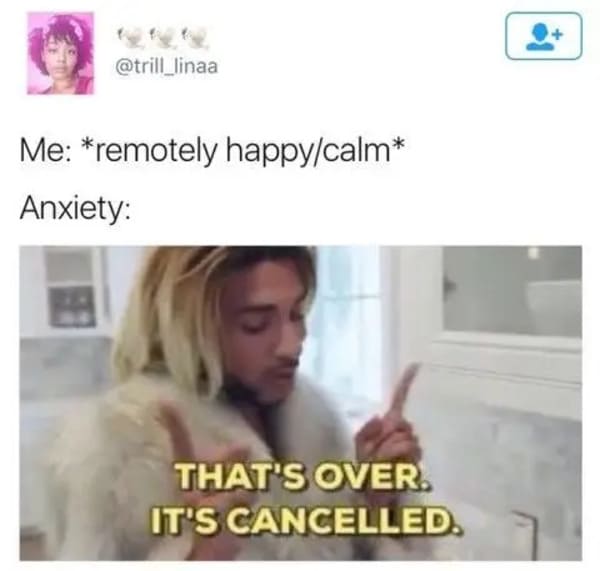 100 Anxiety Memes That'll Distract Anxious People From Overthinking For  Like 3 Minutes