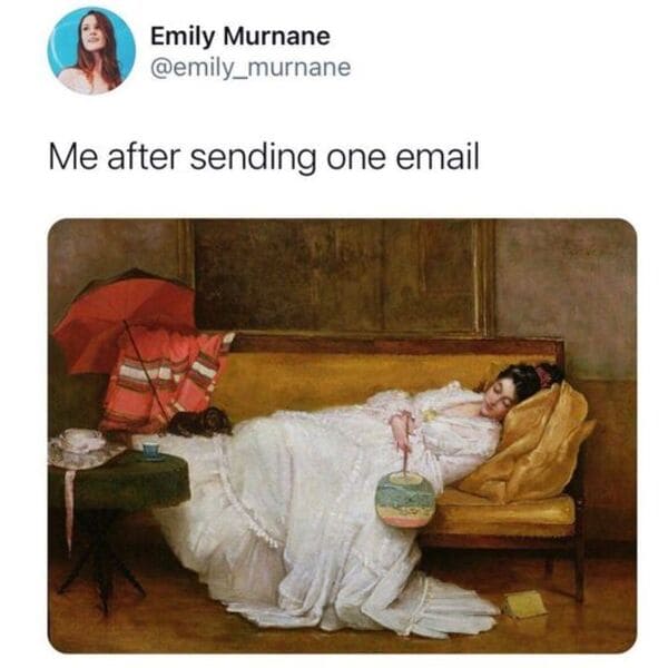 me after sending an email funny work meme