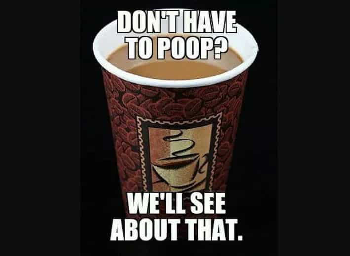 coffee makes you poop meme