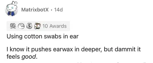 3. Cotton swabs can puncture ear drums and cause hearing loss and they 