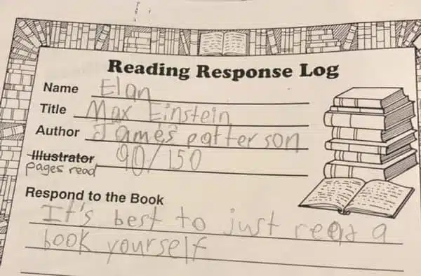 10. This kid hasn't read a single page but he's proud. This is Boss-Level roast.