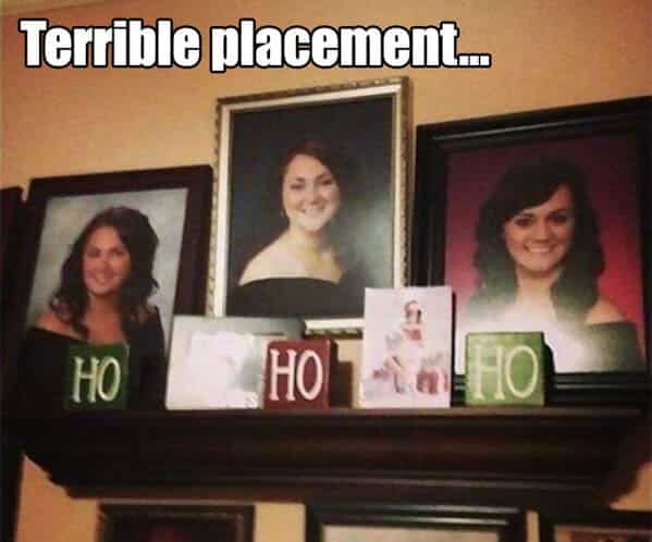 christmas meme - terrible placement ho ho ho